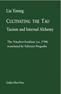 CULTIVATING THE TAO: Taoism and Internal Alchemy